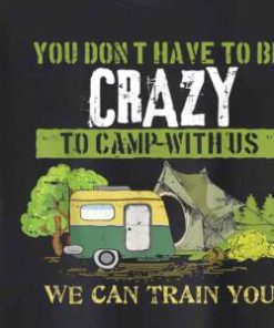 Camping Lover Crazy Camp Joke Shirt 1 Camping Lover Crazy Camp Joke Shirt 2