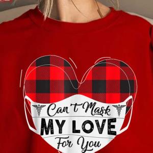 Cant Mask My Love For You Valentines Sweatshirt