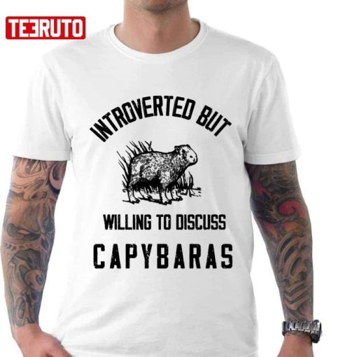 Capybaras Lover Introverted But Willing To Discuss Shirt