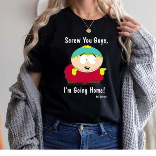 Cartman Screw You Guys IM Going Home Shirt