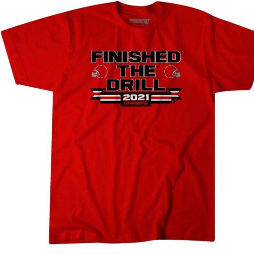 Champs FINISHED THE DRILL Shirt