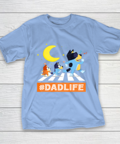 Dadlife Blueys Dad Life Family Lover In My Life Fathers day T Shirt 3