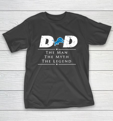 Detroit Lions NFL Football Dad The Man The Myth The Legend T-Shirt
