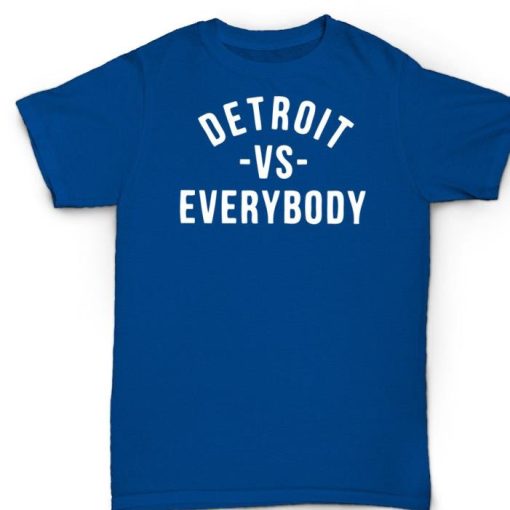 Detroit Vs Everybody Shirt