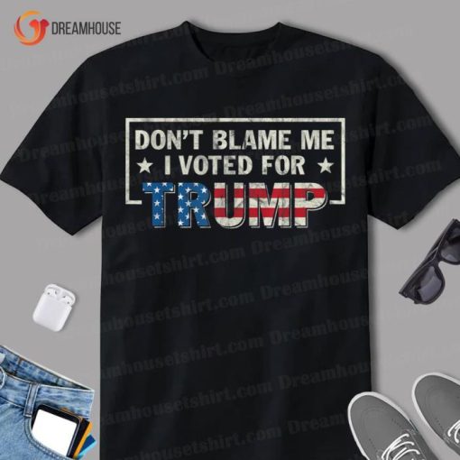 Dont Blame Me I Voted For Trump Vintage USA Flag Patriots Shirt