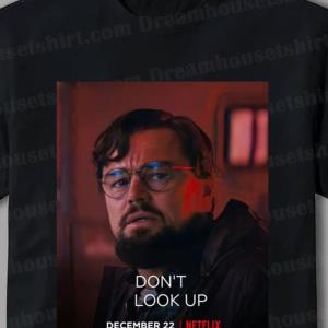 Dont Look Up Poster Leonardo Dicaprio 2021 Classic Shirt
