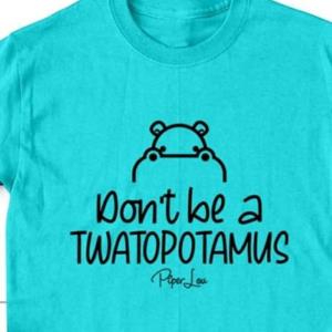 Don’t be a Twatopotamus Shirt