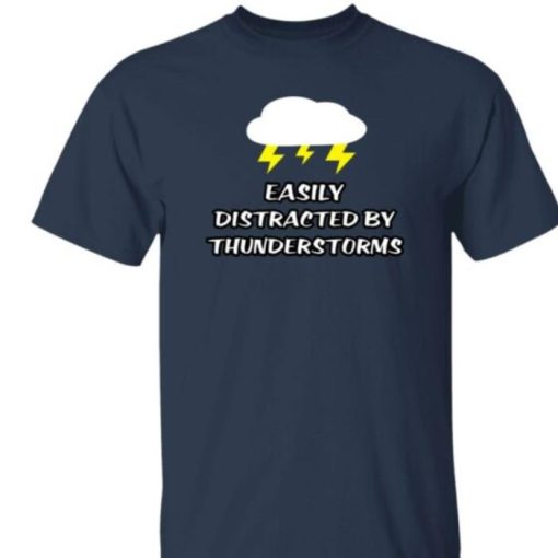 Easily Distracted By Thunderstorms Jennifer Stark Shirt