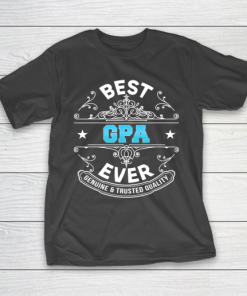 Father gift shirt Best Gpa Ever Genuine And Trusted Quality Father Day Daddy T Shirt T-Shirt
