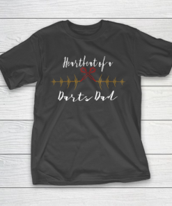 Father gift shirt Heartbeat of a Darts Dad funny lovers gifts father papa T Shirt T-Shirt