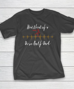 Father gift shirt Heartbeat of a Disc Golf Dad funny lovers gifts father papa T Shirt T-Shirt