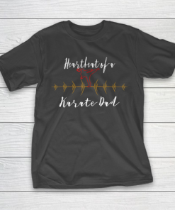 Father gift shirt Heartbeat of a Karate Dad funny lovers gifts father papa T Shirt T-Shirt