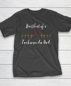 Father gift shirt Heartbeat of a Taekwondo Dad funny lovers gifts father papa T Shirt T-Shirt