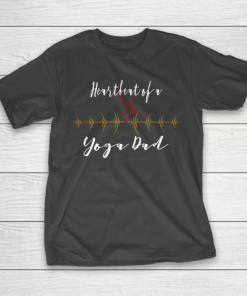 Father gift shirt Heartbeat of a Yoga Dad funny lovers gifts father papa T Shirt T-Shirt