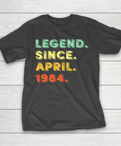 Father gift shirt Legend Since Vintage 1984 April 36th Birthday 36 Years Old T Shirt T-Shirt