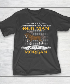 Father gift shirt Mens Never Underestimate An Old Man With A Morgan Horse Funny T Shirt T-Shirt