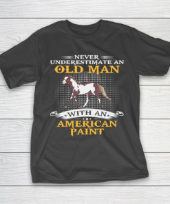 Father gift shirt Mens Never Underestimate An Old Man With An American Paint Horse T Shirt T-Shirt
