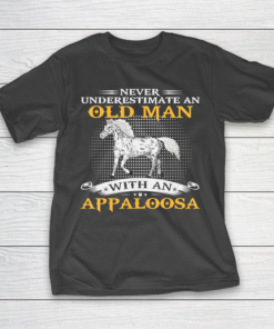 Father gift shirt Mens Never Underestimate An Old Man With An Appaloosa Horse Funny T Shirt T-Shirt