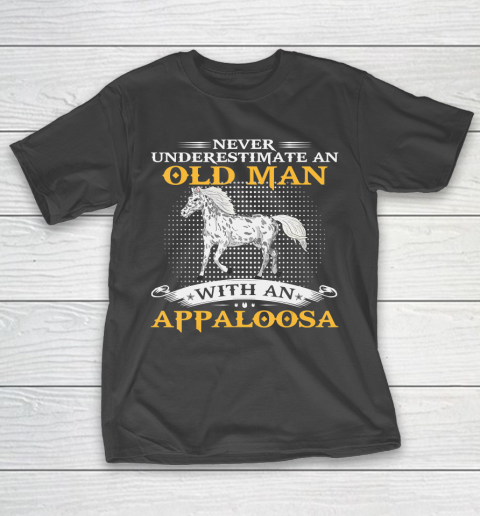 Father gift shirt Mens Never Underestimate An Old Man With An Appaloosa Horse Funny T Shirt T-Shirt