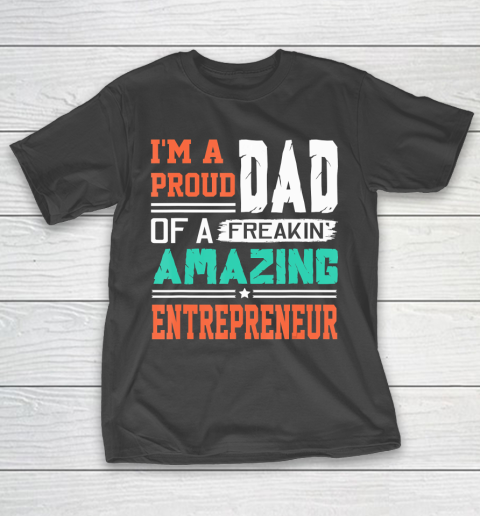 Father gift shirt Mens Proud Dad Of A Freakin Awesome Entrepreneur Father's Day T Shirt T-Shirt Father gift shirt Mens Proud Dad Of A Freakin Awesome Entrepreneur Father's Day T Shirt T-Shirt