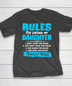 Father gift shirt Mens Rules For Dating Daughter Funny Father’s Day Present T Shirt T-Shirt