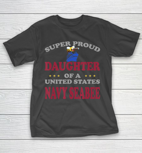Father gift shirt Veteran Super Proud Daughter of a United States Navy Seabee T Shirt T-Shirt Father gift shirt Veteran Super Proud Daughter of a United States Navy Seabee T Shirt T-Shirt