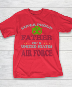 Father gift shirt Veteran Super Proud Father of a United States Air Force T Shirt T Shirt 2