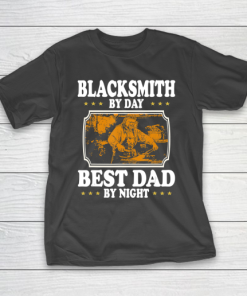 Father gift shirt Vintage Blacksmith by day best Dad by night lovers gift papa T Shirt T-Shirt