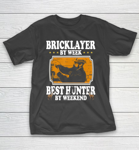 Father gift shirt Vintage Bricklayer by week best Hunter by weekend gifts papa T Shirt T-Shirt