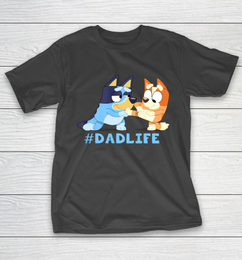 Fathers Blueys Dad Mum Love Gifts for Dad #Dadlife T-Shirt
