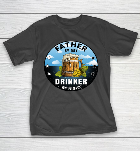 Father’s Day Funny Gift Ideas Apparel  Father By Day Drinker By Night T Shirt T-Shirt