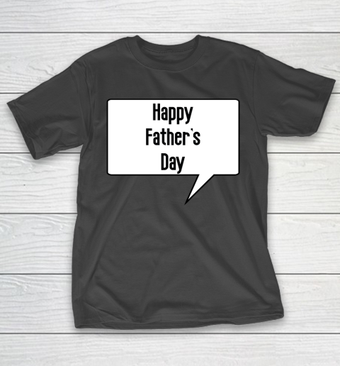 Father’s Day Funny Gift Ideas Apparel  Happy father’s day gift 2019  Best gifts for dad T Shir T-Shirt
