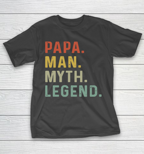 Father’s Day Funny Gift Ideas Apparel  Mens Papa Man Myth Legend Daddy Father Gift T Shirt T-Shirt