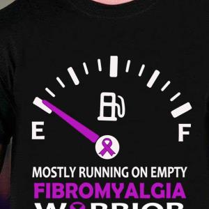 Fibromyalgia Mostly Running On Empty Shirt
