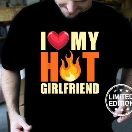 Flame Heart Couple I Love My Hot Girlfriend Boyfriend Shirt