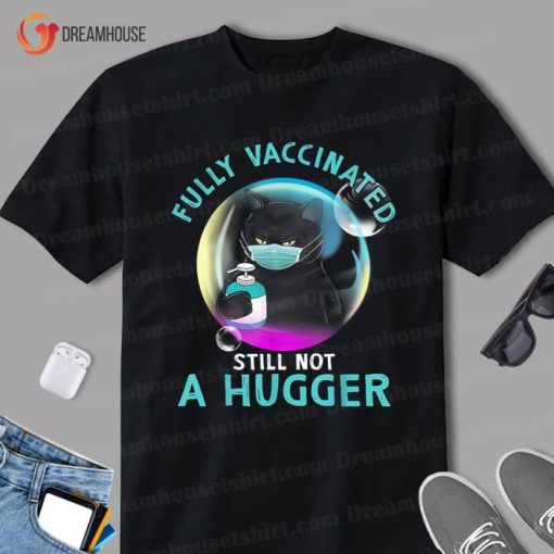 Fully Vaccinated Still Not A Hugger Black Cat Balloons Shirt