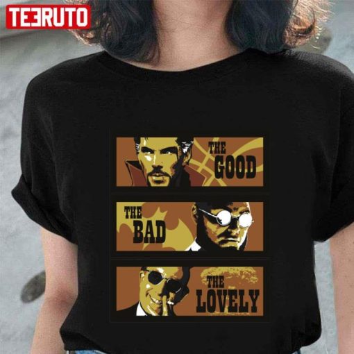 Funny Doctor Strange The Bad The Good The Lovely Shirt
