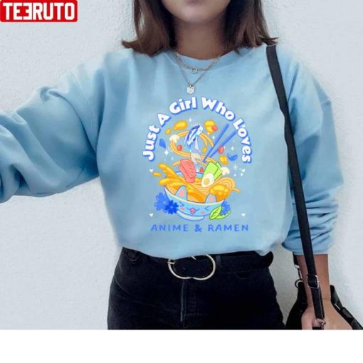 Funny Just A Girl Who Loves Anime And Ramen Japanese Style Sweatshirt