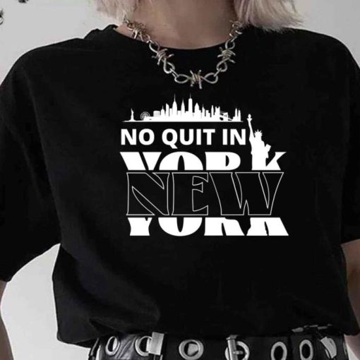 Funny No Quit In New York Shirt