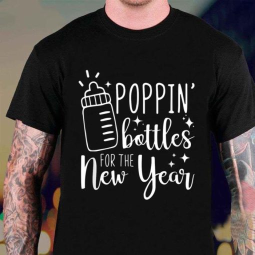 Funny Poppin Bottles For The New Year Shirt