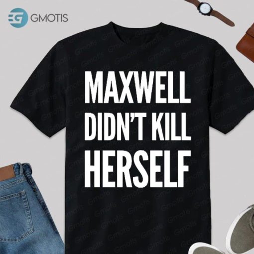 Ghislaine Maxwell Didnt Kill Herself Essential Shirt