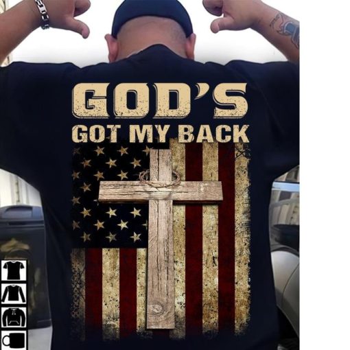 God’s got my back, The wooden cross, Us flag Jesus Back Shirt