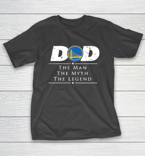 Golden State Warriors NBA Basketball Dad The Man The Myth The Legend T-Shirt