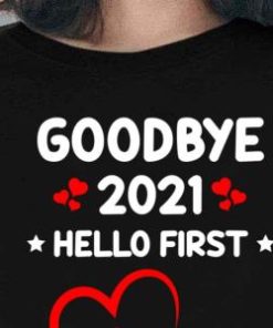 Goodbye 2021 Hello First Valentines Day In 2022 Shirt 1 Goodbye 2021 Hello First Valentines Day In 2022 Shirt 2