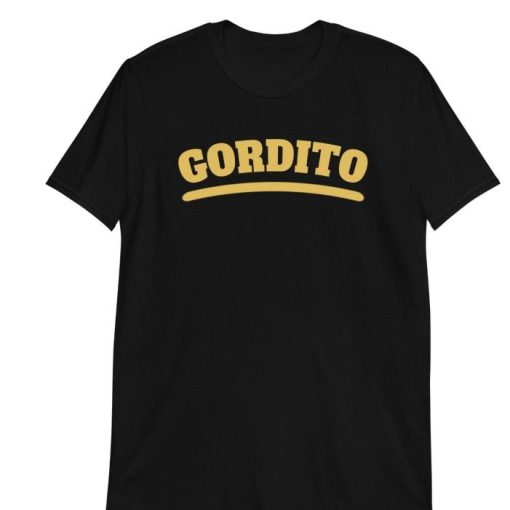 Gordito Funny Spanish Slang For Chubby Shirt