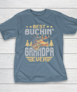 GrandFather gift shirt Best Buckin’ Grandpa Ever Shirt Deer Hunting Bucking Fathers T Shirt T-Shirt