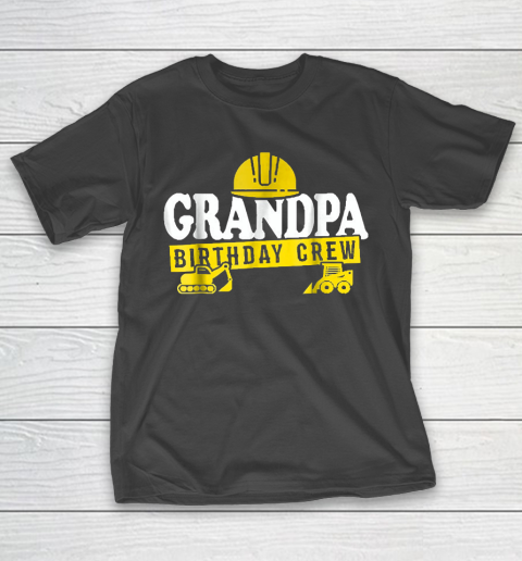 Grandpa Funny Gift Apparel  Grandpa Birthday Crew Construct T-Shirt