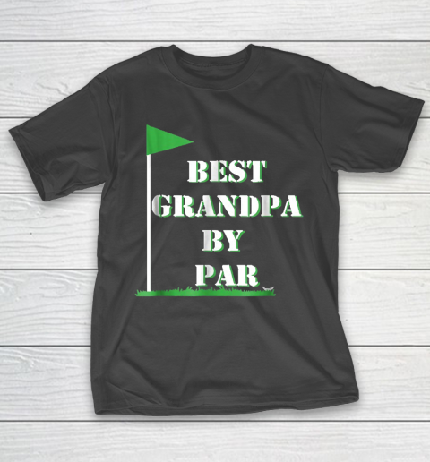 Grandpa Funny Gift Apparel  Mens Father’s Day Best Grandpa By Par Funny T-Shirt