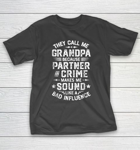 Grandpa Funny Gift Apparel  They Call Me Grandpa Partner In Crime Fathers T-Shirt