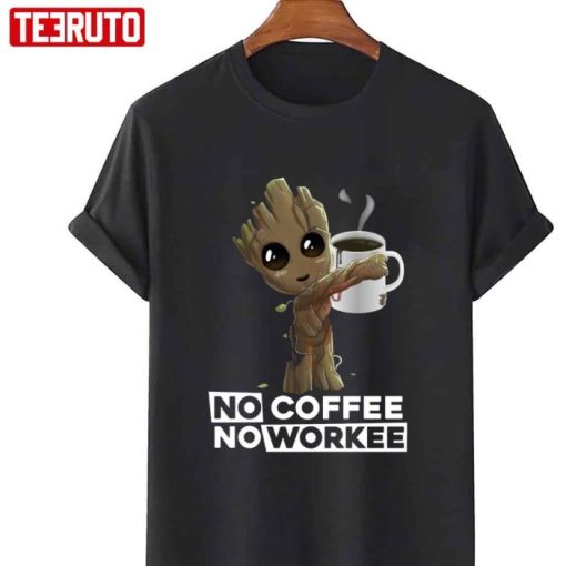 Groot No Coffee No Workee Shirt